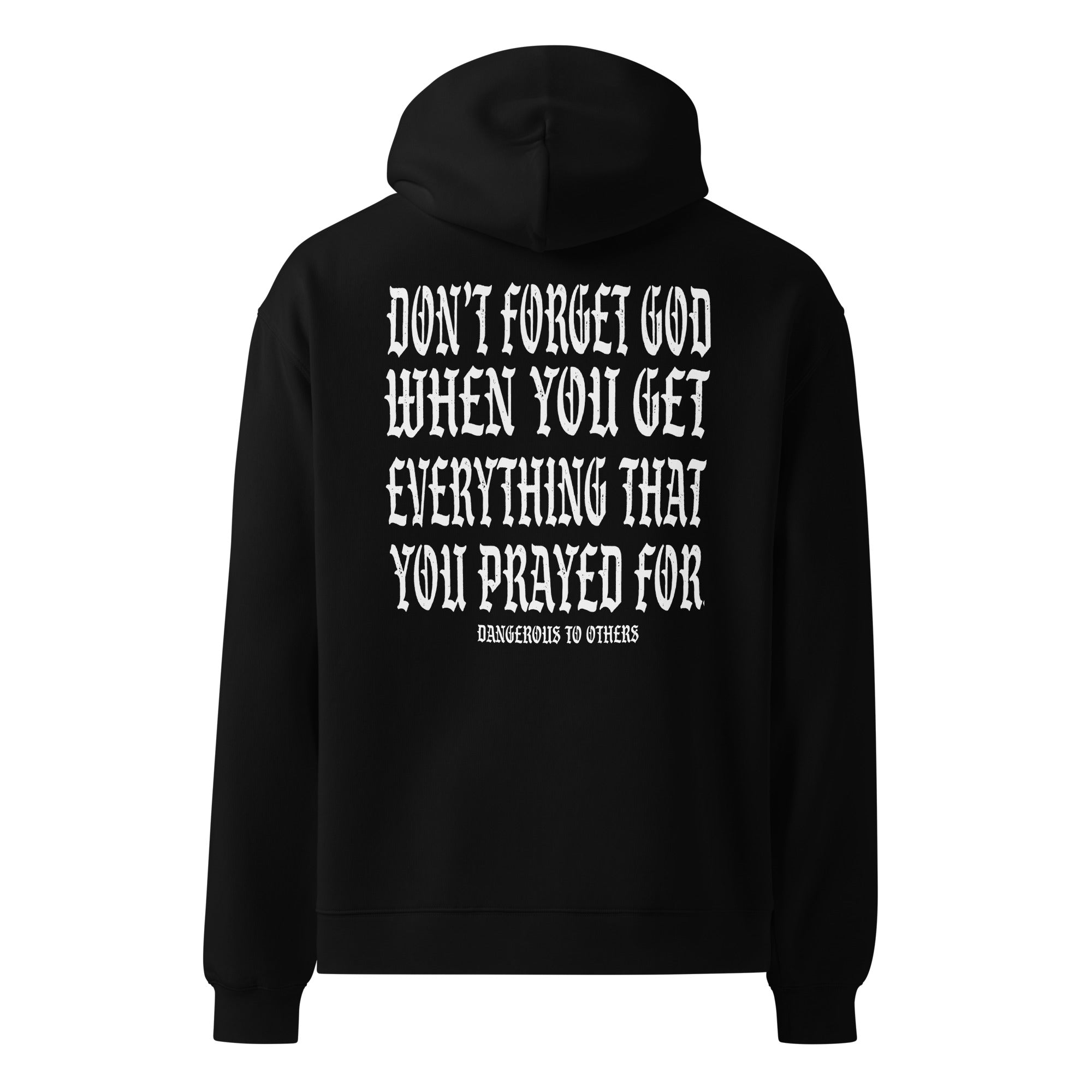 Don't Forget God – DANGEROUS TO OTHERS