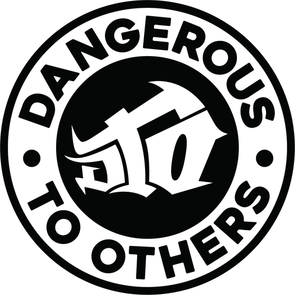 DANGEROUS TO OTHERS